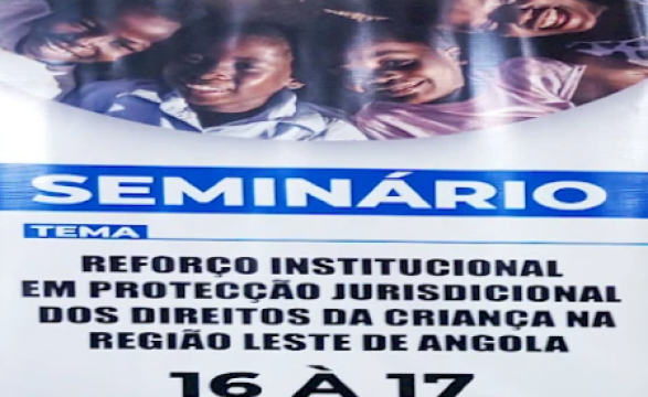 Especialistas reunidos na Lunda sul para avaliar protecção legal da criança